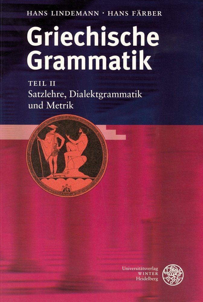 Griechische Grammatik: Satzlehre [u.a.] / Hans Lindemann